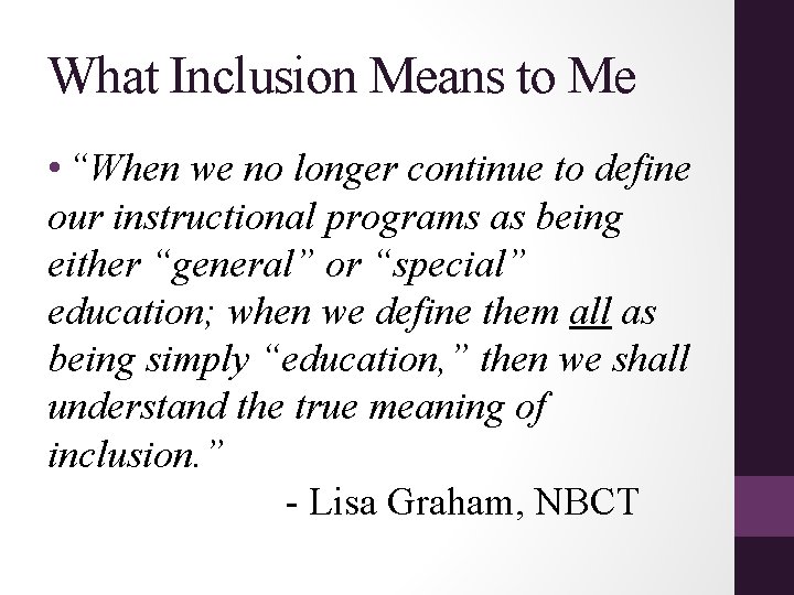 What Inclusion Means to Me • “When we no longer continue to define our