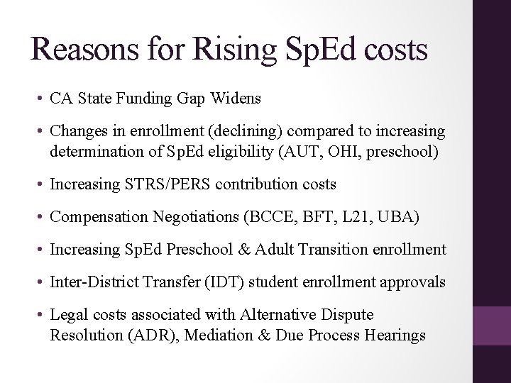 Reasons for Rising Sp. Ed costs • CA State Funding Gap Widens • Changes
