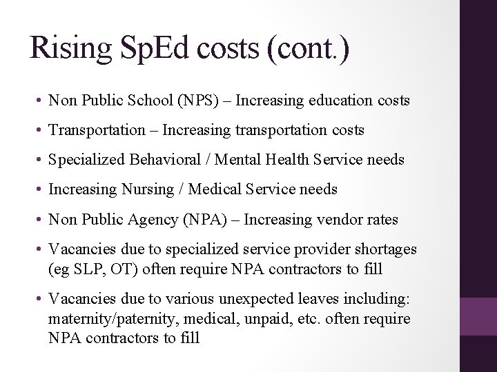 Rising Sp. Ed costs (cont. ) • Non Public School (NPS) – Increasing education
