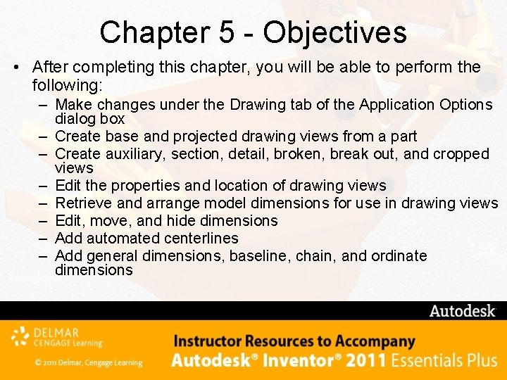Chapter 5 - Objectives • After completing this chapter, you will be able to
