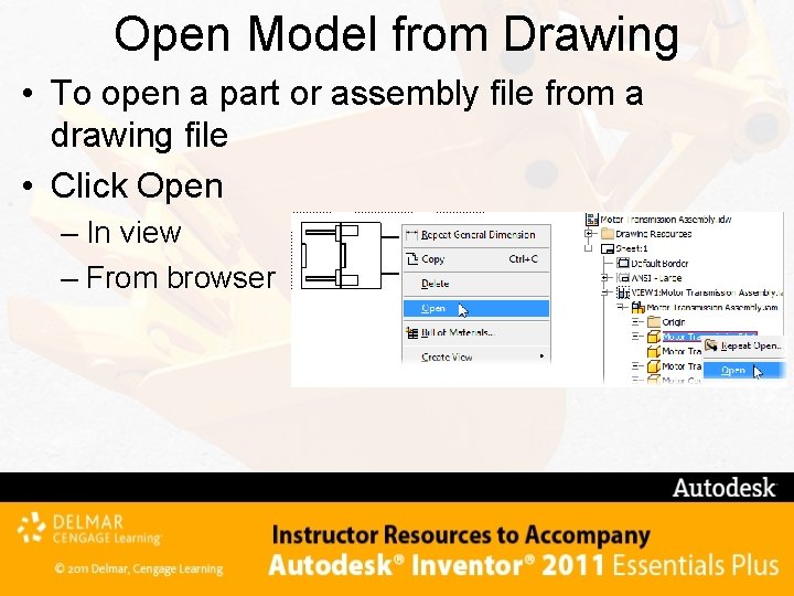 Open Model from Drawing • To open a part or assembly file from a