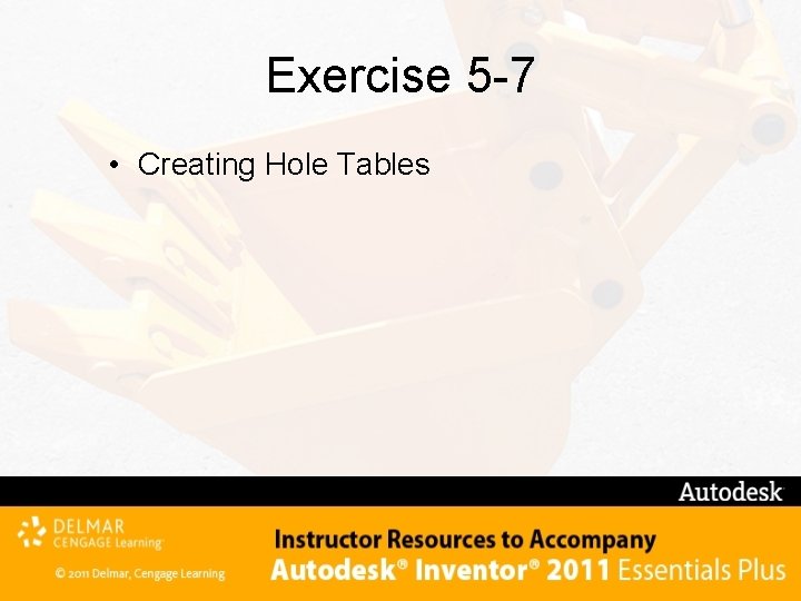 Exercise 5 -7 • Creating Hole Tables 