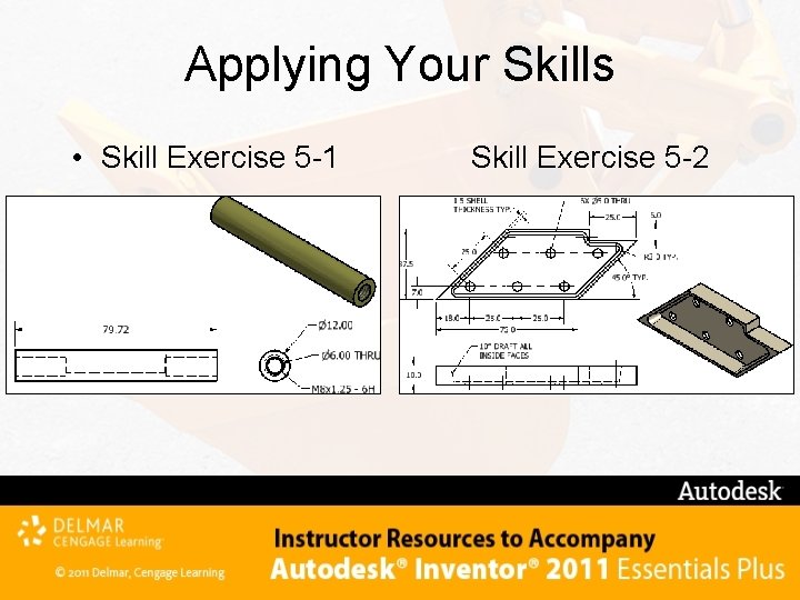Applying Your Skills • Skill Exercise 5 -1 Skill Exercise 5 -2 