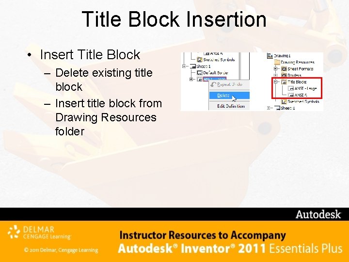 Title Block Insertion • Insert Title Block – Delete existing title block – Insert