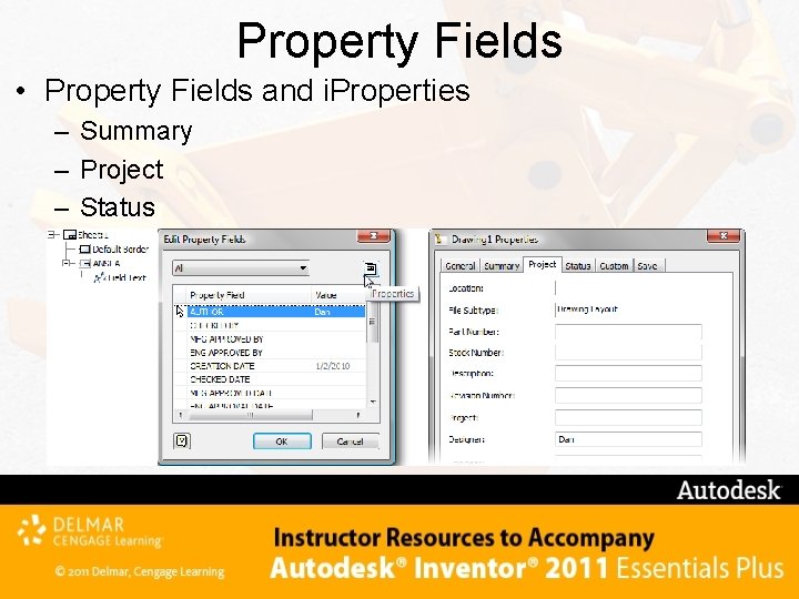 Property Fields • Property Fields and i. Properties – Summary – Project – Status