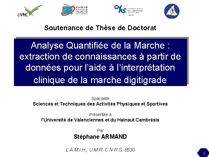 Soutenance de Thèse de Doctorat Analyse Quantifiée de la Marche : extraction de connaissances