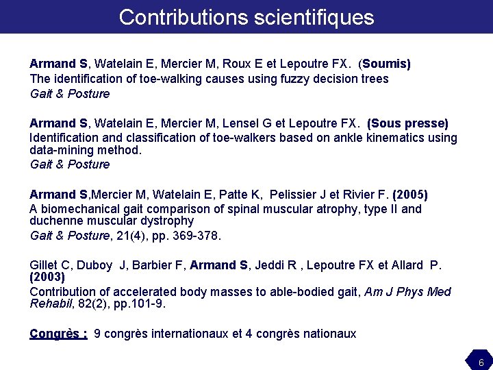 Contributions scientifiques Armand S, Watelain E, Mercier M, Roux E et Lepoutre FX. (Soumis)