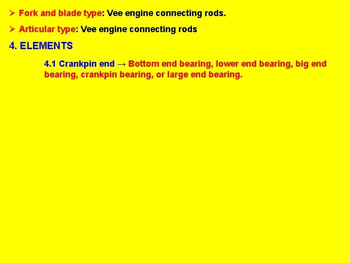 Ø Fork and blade type: Vee engine connecting rods. Ø Articular type: Vee engine