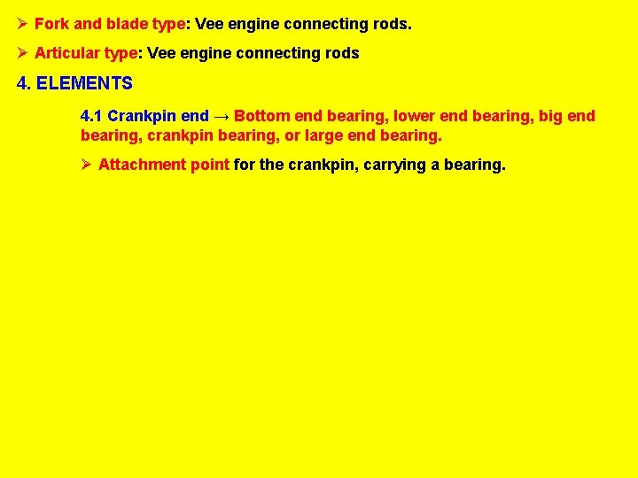 Ø Fork and blade type: Vee engine connecting rods. Ø Articular type: Vee engine