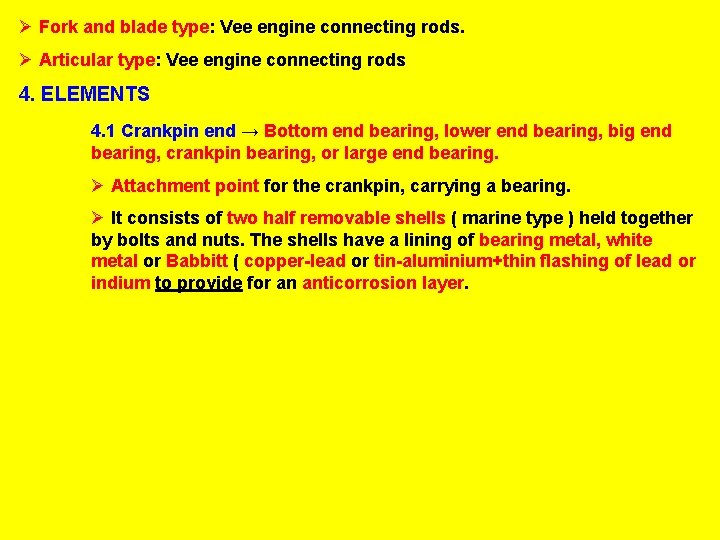 Ø Fork and blade type: Vee engine connecting rods. Ø Articular type: Vee engine