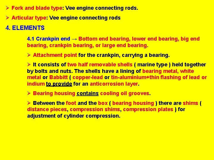 Ø Fork and blade type: Vee engine connecting rods. Ø Articular type: Vee engine