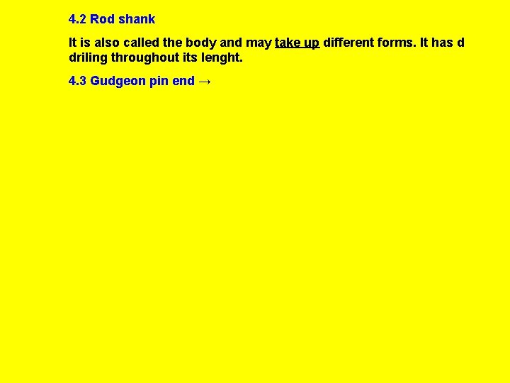 4. 2 Rod shank It is also called the body and may take up