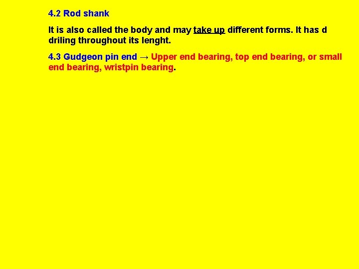 4. 2 Rod shank It is also called the body and may take up