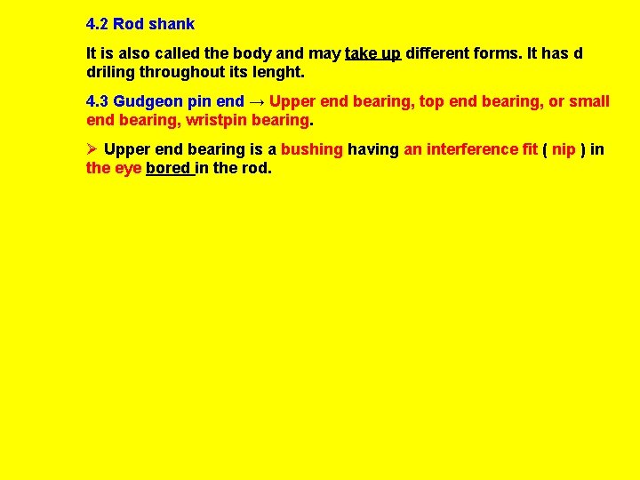 4. 2 Rod shank It is also called the body and may take up