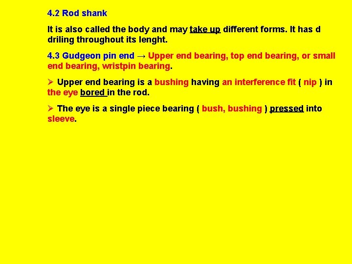 4. 2 Rod shank It is also called the body and may take up
