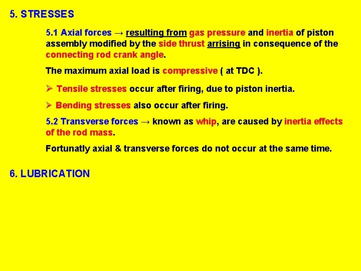 5. STRESSES 5. 1 Axial forces → resulting from gas pressure and inertia of