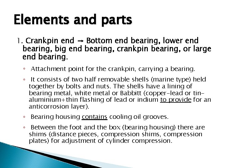Elements and parts 1. Crankpin end → Bottom end bearing, lower end bearing, big