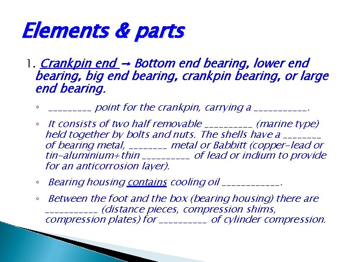 Elements & parts 1. Crankpin end → Bottom end bearing, lower end bearing, big