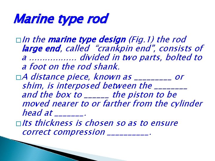 Marine type rod � In the marine type design (Fig. 1) the rod large