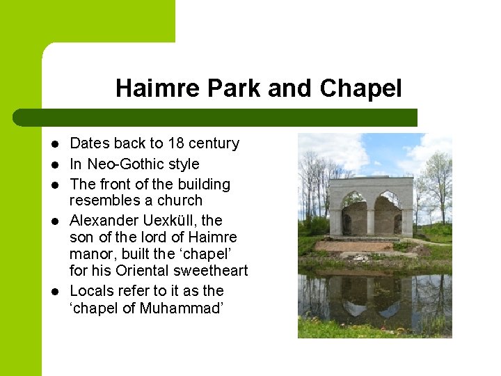 Haimre Park and Chapel l l Dates back to 18 century In Neo-Gothic style