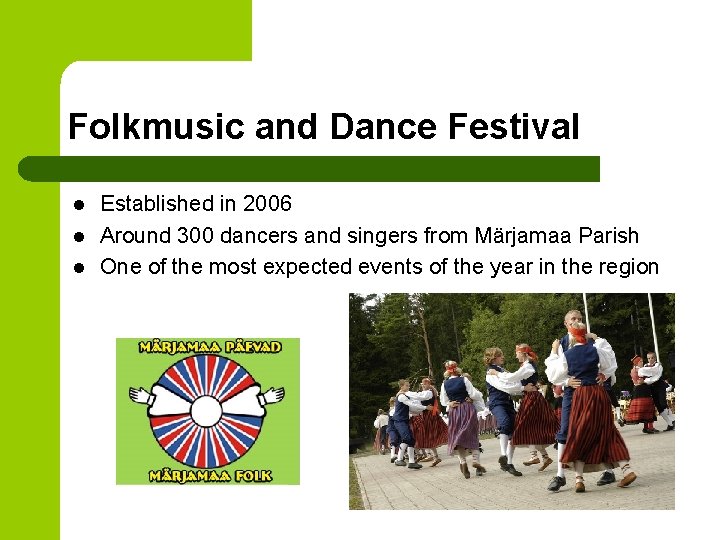 Folkmusic and Dance Festival l Established in 2006 Around 300 dancers and singers from