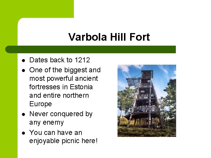 Varbola Hill Fort l l Dates back to 1212 One of the biggest and