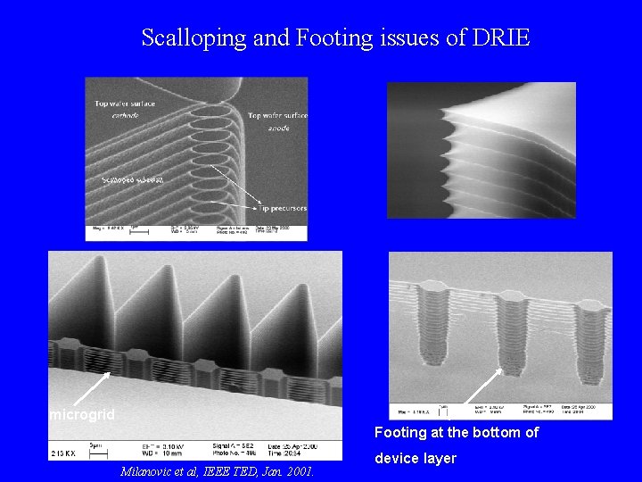 Scalloping and Footing issues of DRIE <100 nm silicon nanowire over >10 micron gap Scalloping and Footing issues of DRIE <100 nm silicon nanowire over >10 micron gap