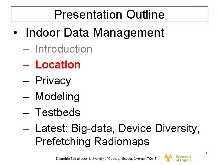 Dagstuhl Seminar 10042, Demetris Zeinalipour, University of Cyprus, 26/1/2010 Presentation Outline • Indoor Data