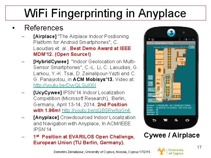 Dagstuhl Seminar 10042, Demetris Zeinalipour, University of Cyprus, 26/1/2010 Wi. Fi Fingerprinting in Anyplace