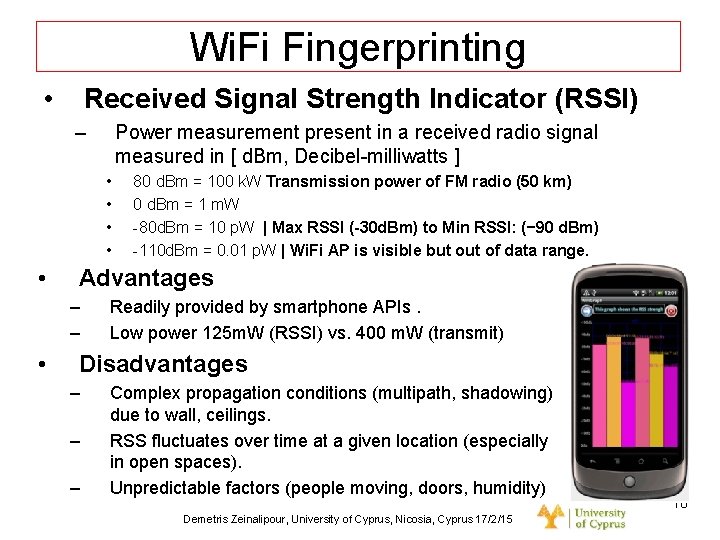 Dagstuhl Seminar 10042, Demetris Zeinalipour, University of Cyprus, 26/1/2010 Wi. Fi Fingerprinting • Received