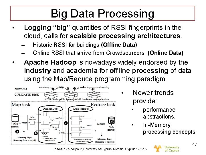 Dagstuhl Seminar 10042, Demetris Zeinalipour, University of Cyprus, 26/1/2010 Big Data Processing • Logging