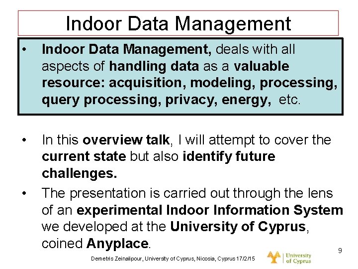 Dagstuhl Seminar 10042, Demetris Zeinalipour, University of Cyprus, 26/1/2010 Indoor Data Management • Indoor