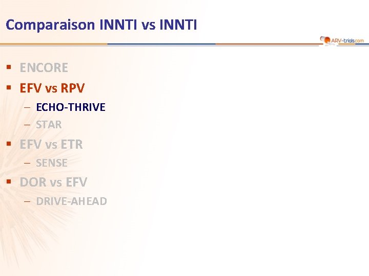 Comparaison INNTI vs INNTI § ENCORE § EFV vs RPV – ECHO-THRIVE – STAR