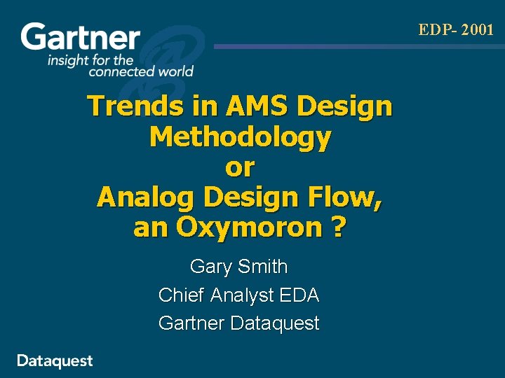 EDP- 2001 Trends in AMS Design Methodology or Analog Design Flow, an Oxymoron ?