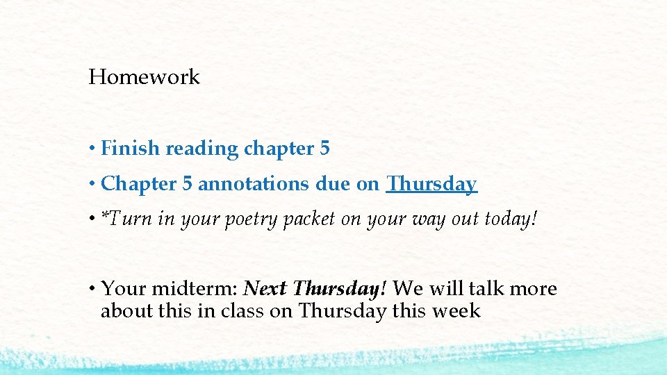 Homework • Finish reading chapter 5 • Chapter 5 annotations due on Thursday •