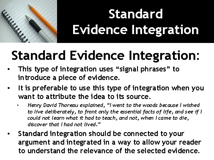 Standard Evidence Integration: • • This type of integration uses “signal phrases” to introduce