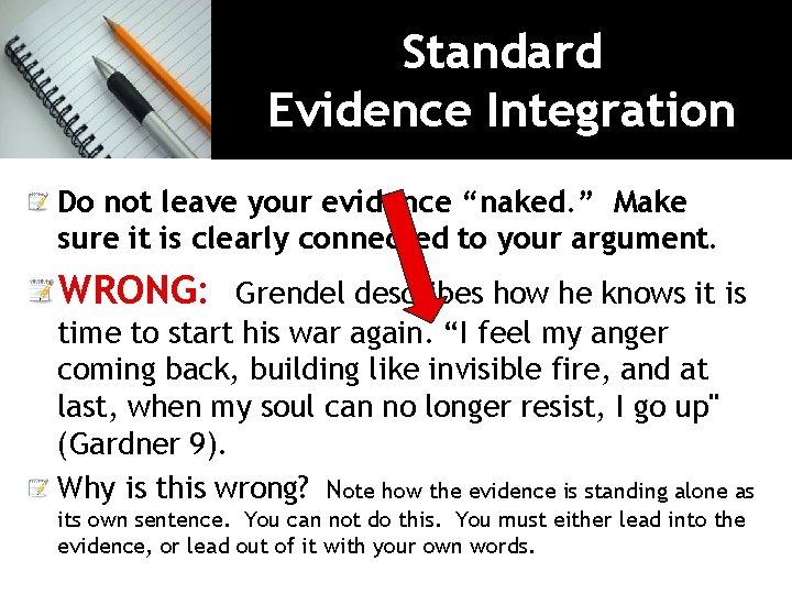Standard Evidence Integration Do not leave your evidence “naked. ” Make sure it is