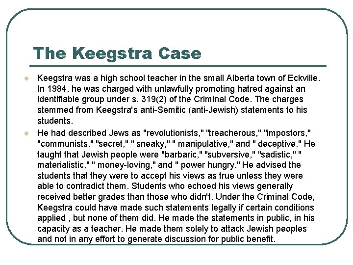 The Keegstra Case l l Keegstra was a high school teacher in the small