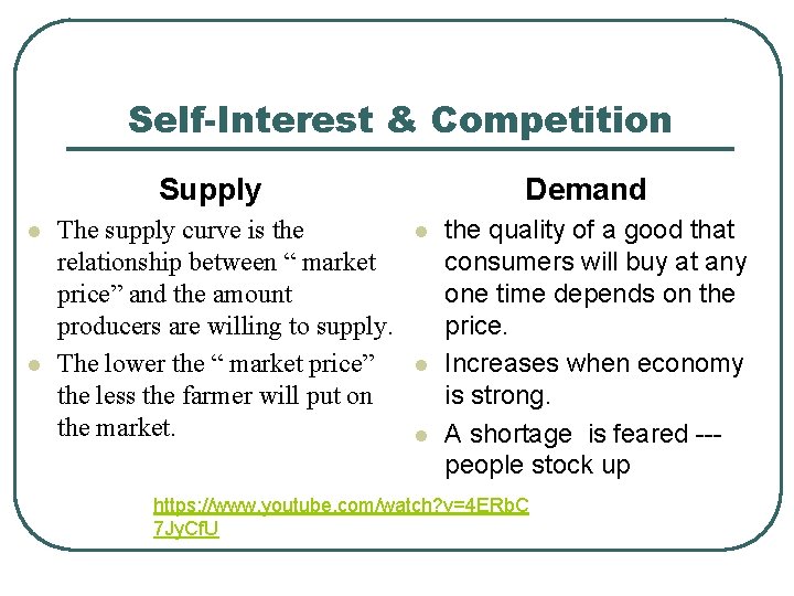 Self-Interest & Competition Supply l l The supply curve is the relationship between “