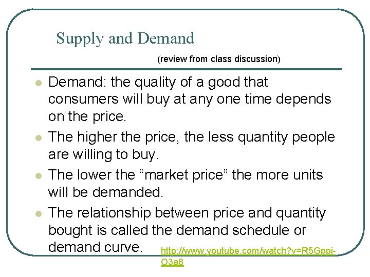 Supply and Demand (review from class discussion) l l Demand: the quality of a