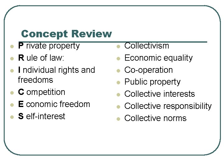 Concept Review l l l P rivate property R ule of law: I ndividual