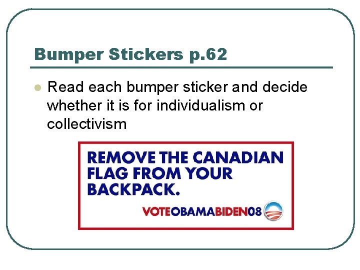 Bumper Stickers p. 62 l Read each bumper sticker and decide whether it is