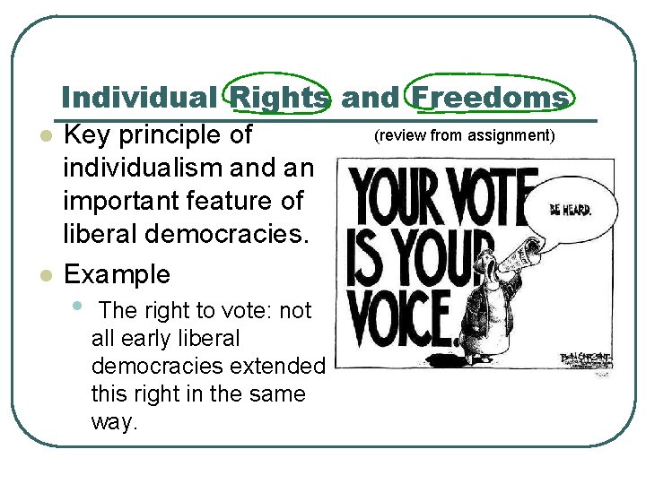 Individual Rights and Freedoms l l Key principle of individualism and an important feature