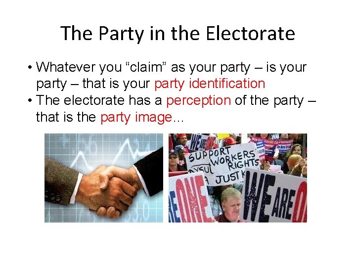 The Party in the Electorate • Whatever you “claim” as your party – is