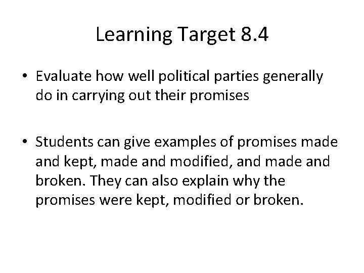 Learning Target 8. 4 • Evaluate how well political parties generally do in carrying