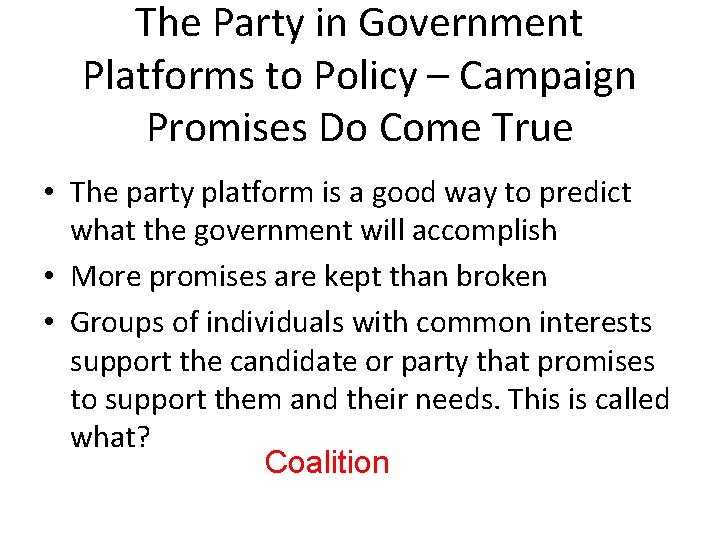 The Party in Government Platforms to Policy – Campaign Promises Do Come True •