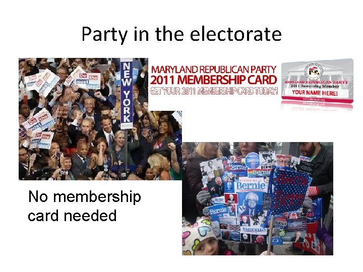 Party in the electorate No membership card needed 