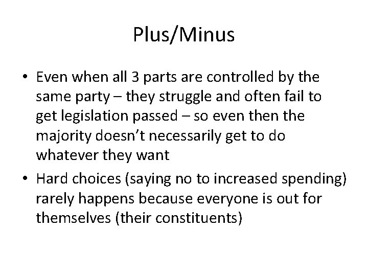 Plus/Minus • Even when all 3 parts are controlled by the same party –