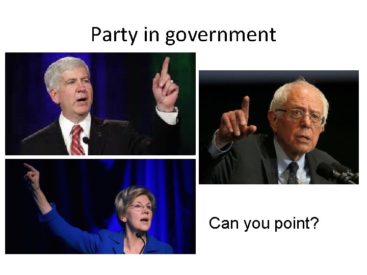 Party in government Can you point? 