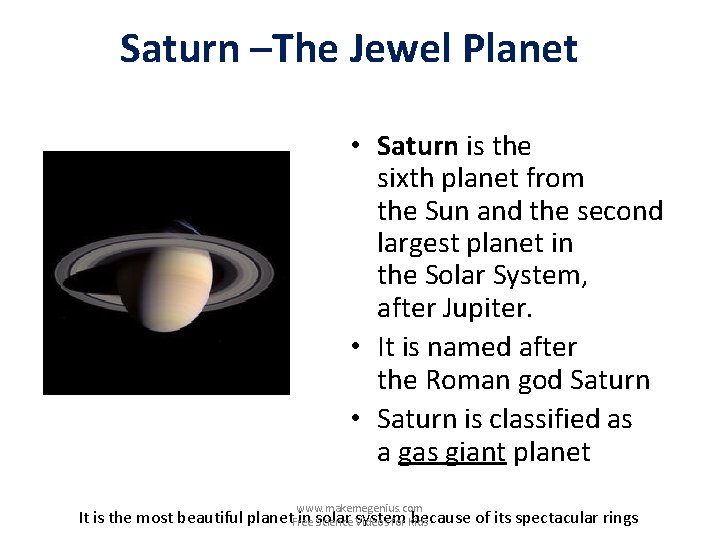 Saturn –The Jewel Planet • Saturn is the sixth planet from the Sun and